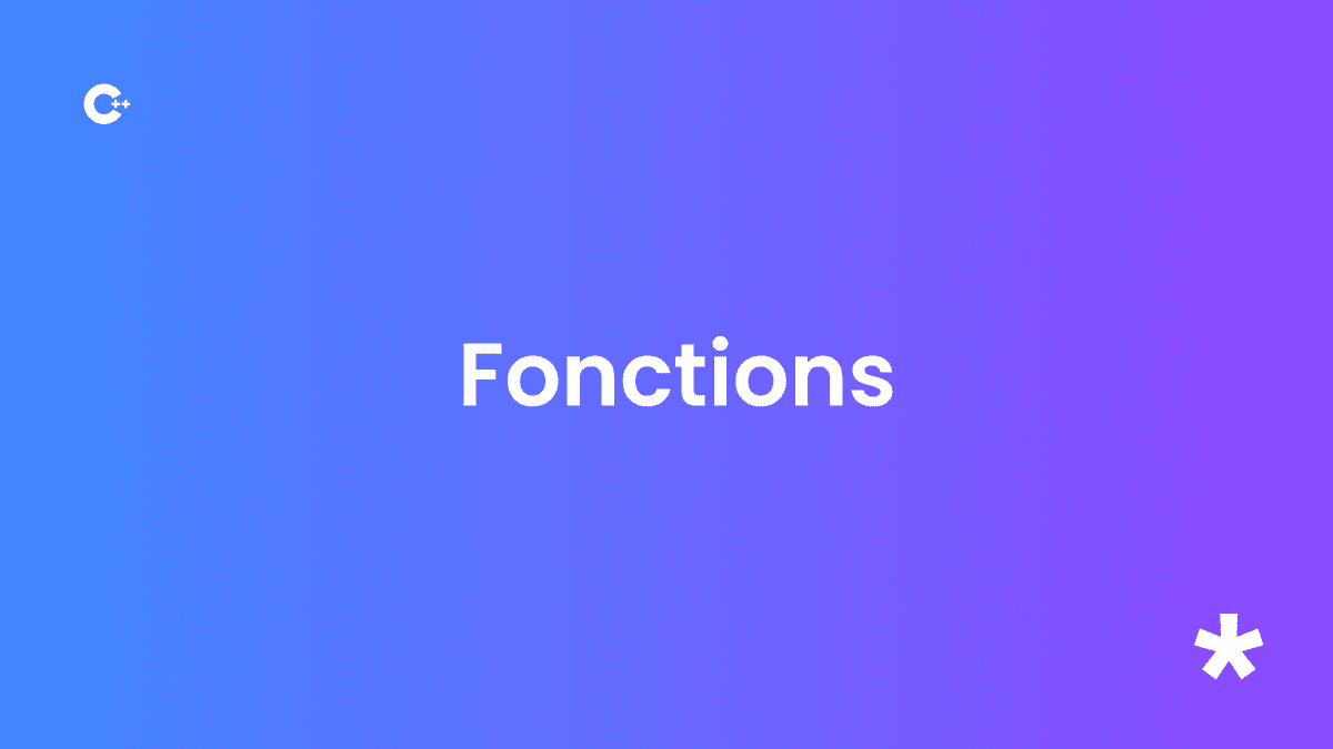 Les Fonctions en C++ : Guide Complet