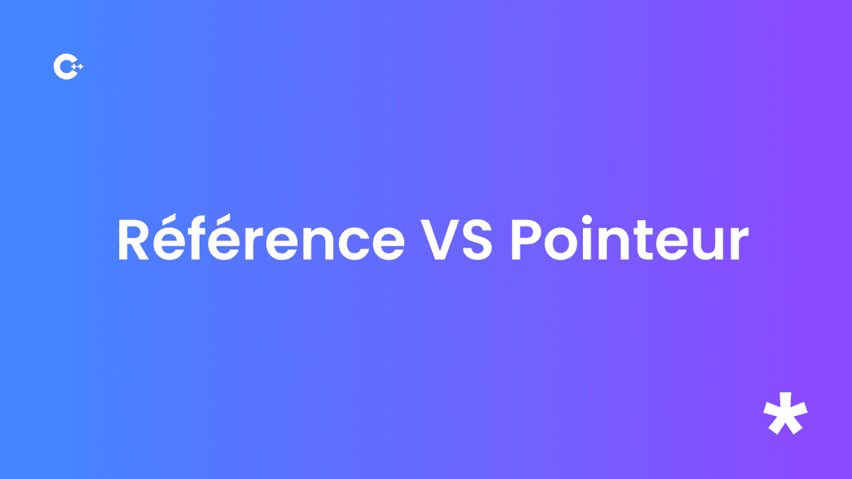 Références vs Pointeurs en C++ : Comprendre la différence