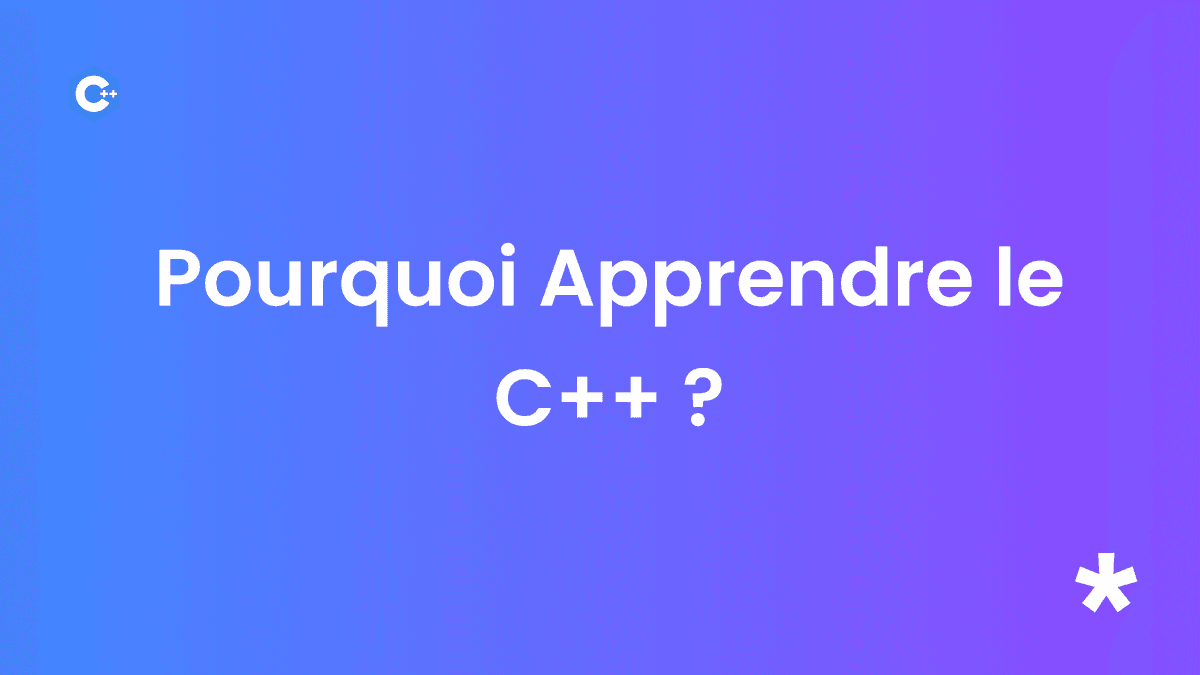 Pourquoi apprendre le langage C++ ?